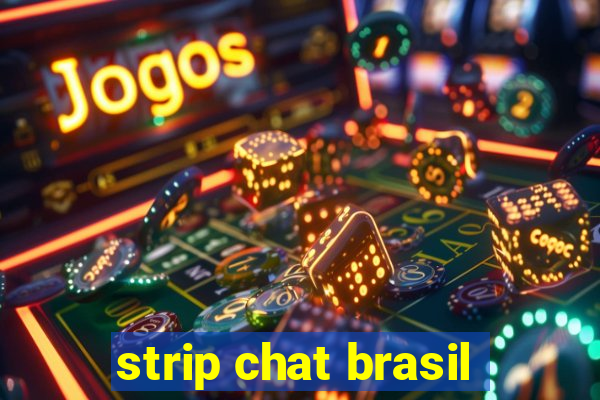 strip chat brasil